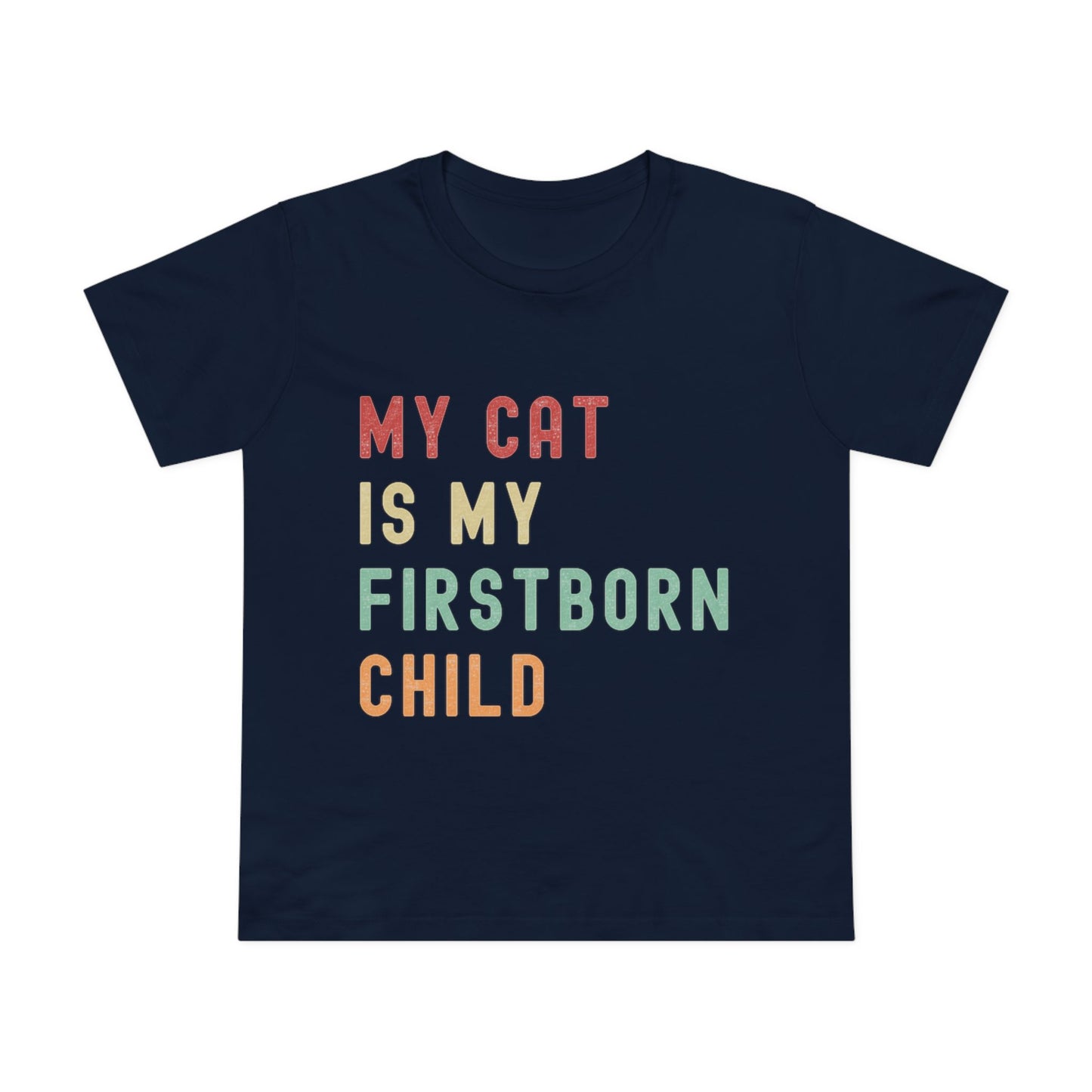 Women's "My Cat is My Firstborn Child" T-Shirt