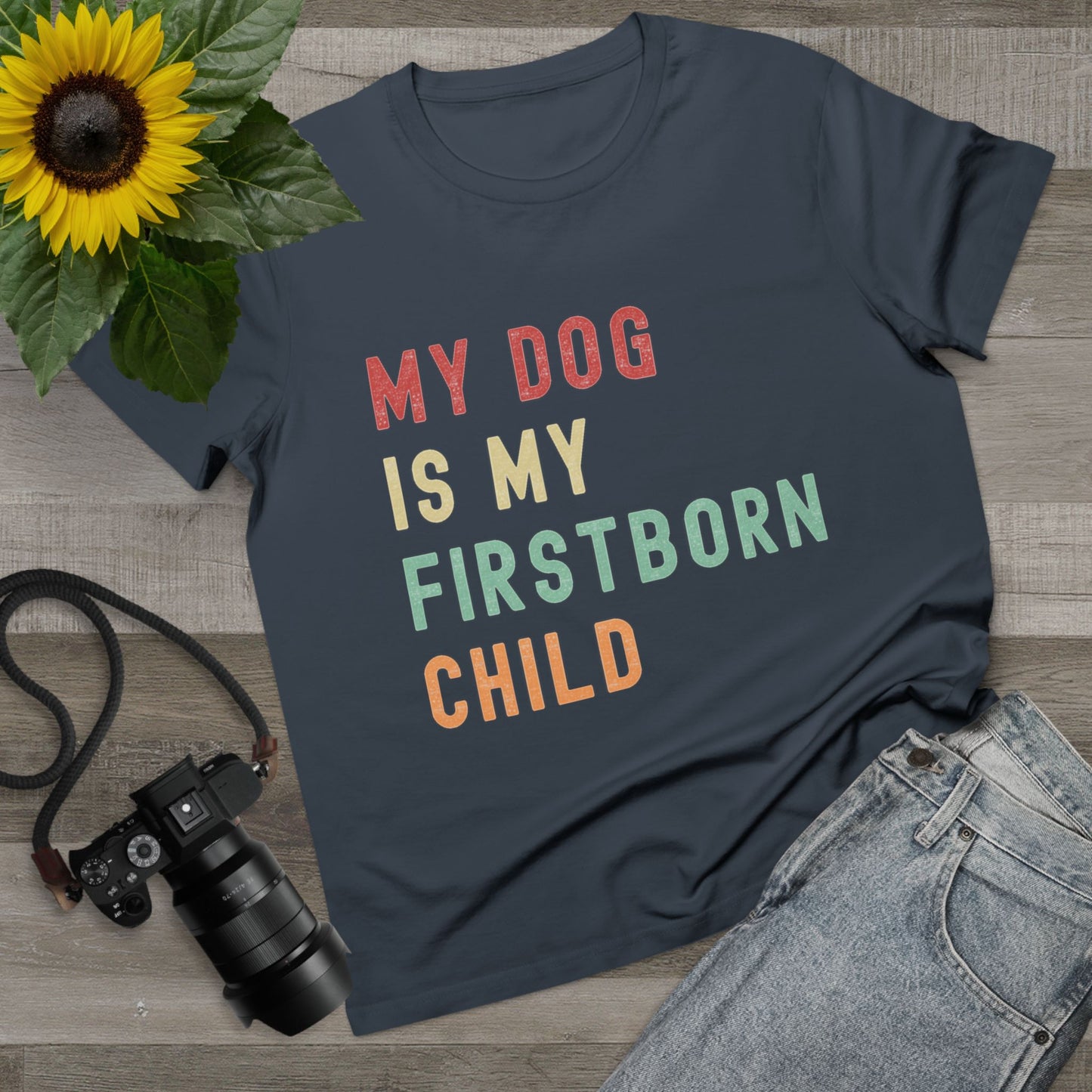 Women's "My Dog is My Firstborn Child" T-Shirt