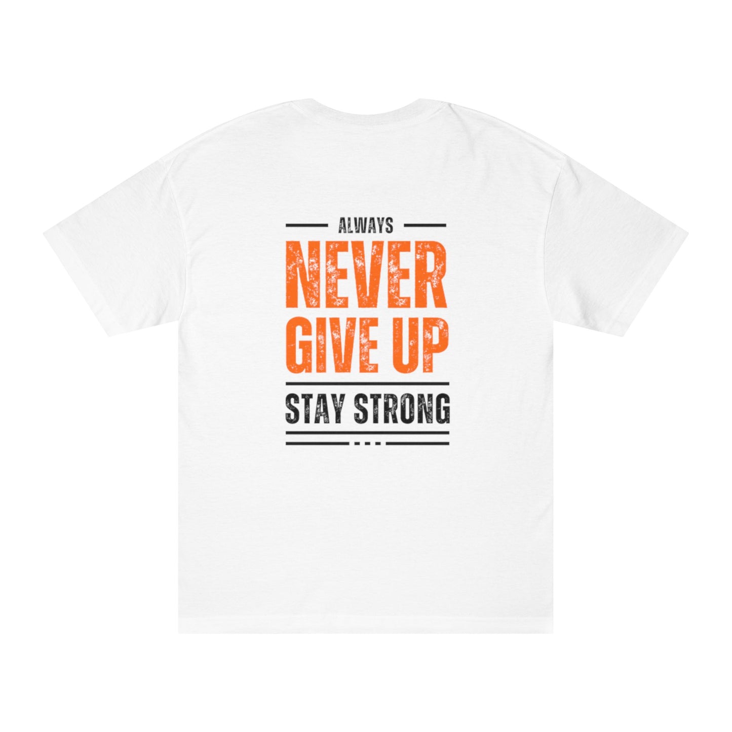 Classic Motivational "Never Give Up - Stay Strong" T-Shirt