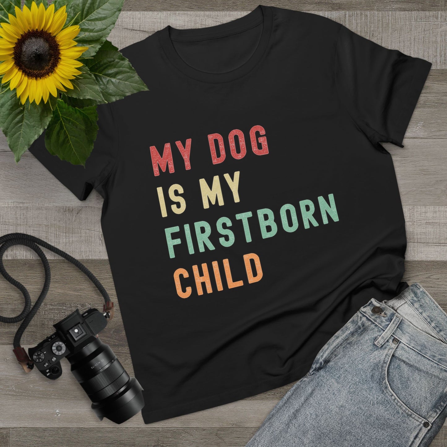 Women's "My Dog is My Firstborn Child" T-Shirt